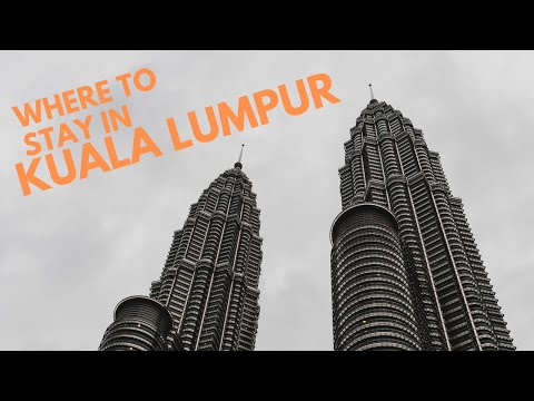 Where To Stay In Kuala Lumpur Malaysia