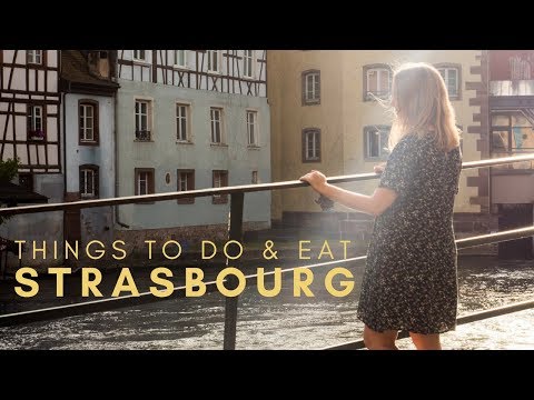 Things to Do And Eat In Strasbourg | France