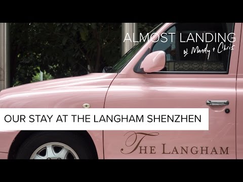 Our Stay At The Langham Shenzhen | Hotels In China