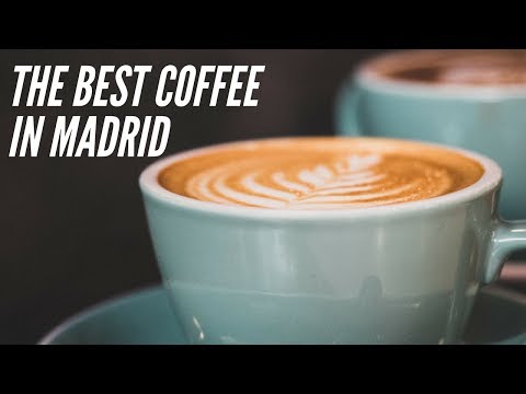 Where To Find The Best Coffee In Madrid, Spain